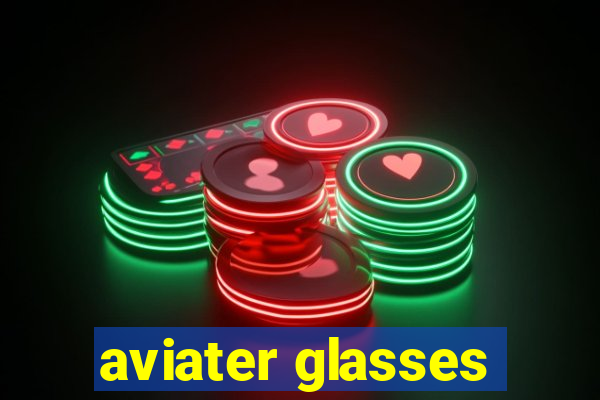 aviater glasses